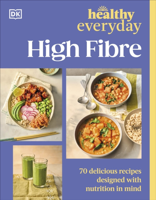 Front cover of Healthy Everyday High Fibre by DK, paperback