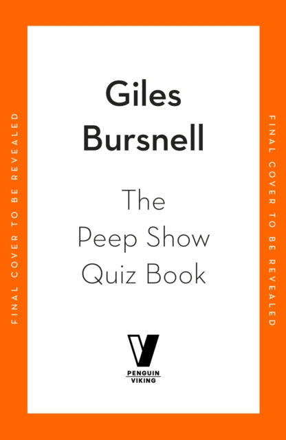 The Unofficial Peep Show Quiz Book - Giles Bursnell