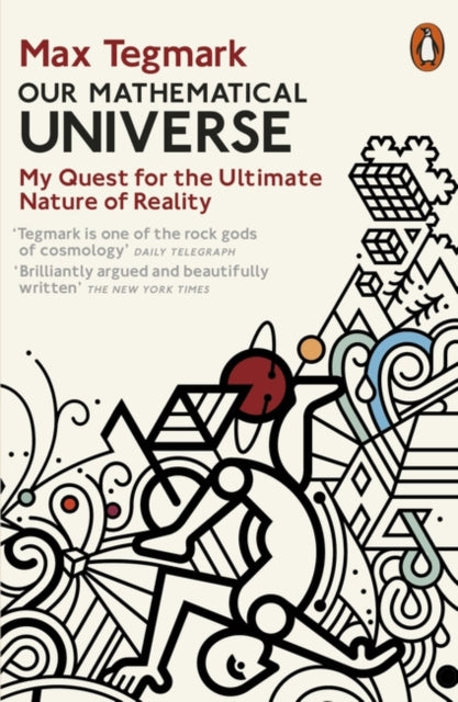 Our Mathematical Universe : My Quest for the Ultimate Nature of Reality - Max Tegmark