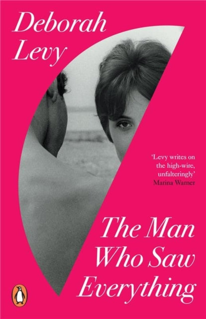The Man Who Saw Everything - Deborah Levy
