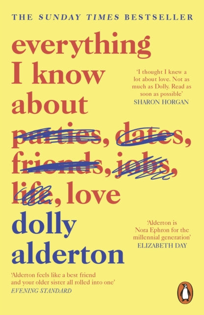 Front cover of Everything I Know About Love by Dolly Alderton, paperback
