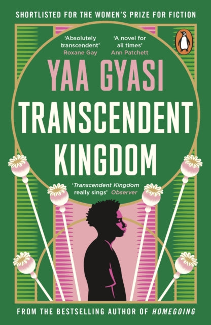 Transcendent Kingdom : Shortlisted for the Women's Prize for Fiction 2021 - Yaa Gyasi