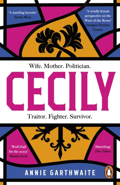 Cecily : An epic feminist retelling of the War of the Roses - Annie Garthwaite