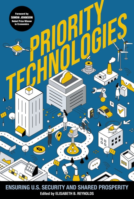Priority Technologies : Ensuring US Security and Shared Prosperity - Elisabeth B. Reynolds