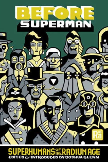 Before Superman : Superhumans of the Radium Age