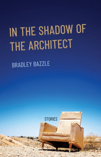 In the Shadow of the Architect - Bradley Bazzle