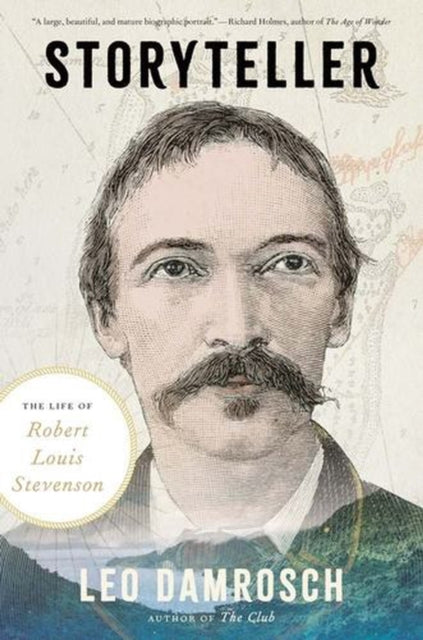 Storyteller : The Life of Robert Louis Stevenson - Leo Damrosch