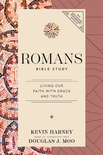 Romans Bible Study : Living Our Faith with Grace and Truth