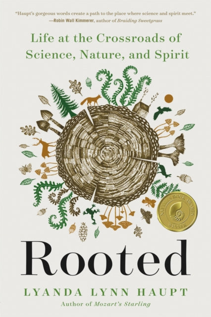 Rooted : Life at the Crossroads of Science, Nature, and Spirit - Lyanda Lynn Haupt