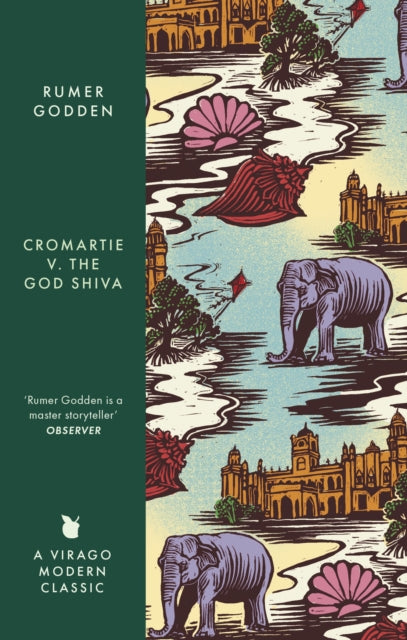 Cromartie v. the God Shiva : A Virago Modern Classic - Rumer Godden