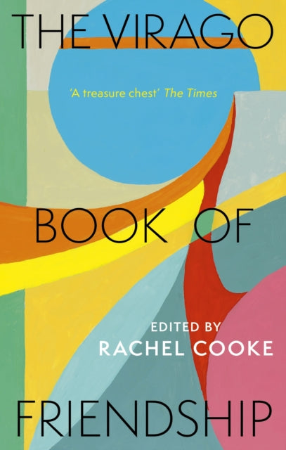 The Virago Book of Friendship - Rachel Cooke