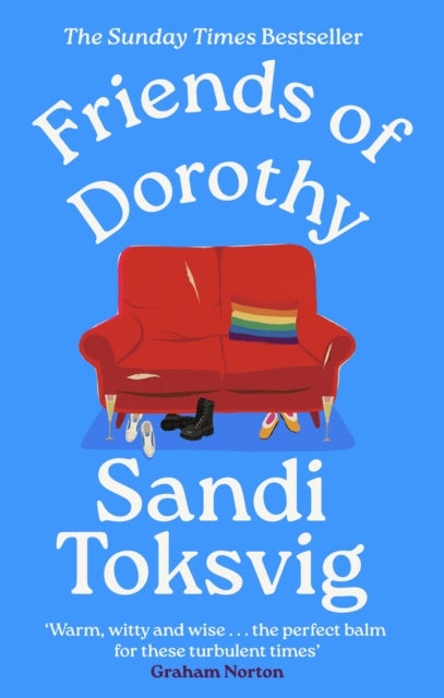 Friends of Dorothy : The funny and brilliant new novel from the star of QI - an instant Sunday Times bestseller - Sandi Toksvig