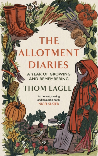 The Allotment Diaries : A Year of Growing and Remembering - Thom Eagle