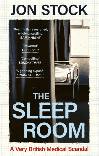 The Sleep Room : A Very British Medical Scandal - Jon Stock