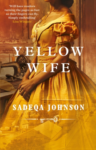 Yellow Wife : Totally gripping and heart-wrenching historical fiction - Sadeqa Johnson
