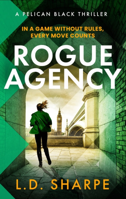 Rogue Agency : An edge-of-your-seat contemporary global spy thriller - L.D. Sharpe