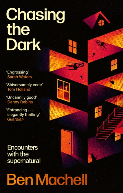 Chasing the Dark : Encounters with the supernatural - Ben Machell