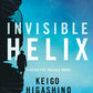 Invisible Helix : A new Detective Galileo from the author of the bestselling The Devotion of Suspect X