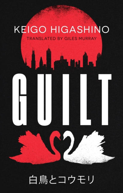 Guilt : by the million-copy bestselling author of The Devotion of Suspect X - Keigo Higashino