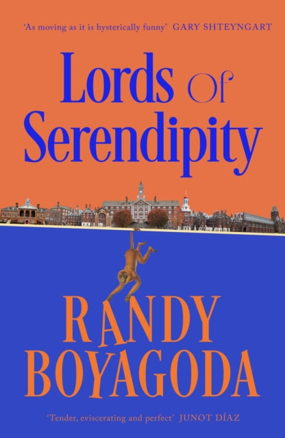 Lords of Serendipity : An epic campus novel, for fans of Percival Everett's Erasure and Paul Murray's The Bee Sting - Randy Boyagoda