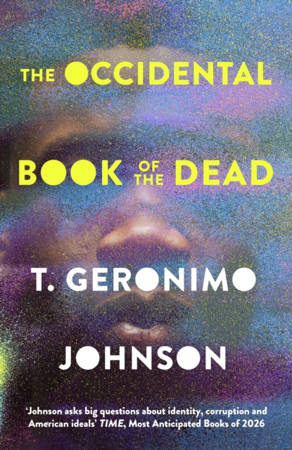 The Occidental Book of the Dead : The Literary Crime Masterpiece of 2026 - T.Geronimo Johnson