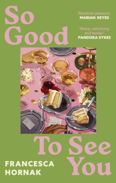 So Good to See You : A funny and moving novel you won't be able to put down this summer - Francesca Hornak