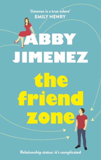 The Friend Zone: the most hilarious and heartbreaking romantic comedy - Abby Jimenez