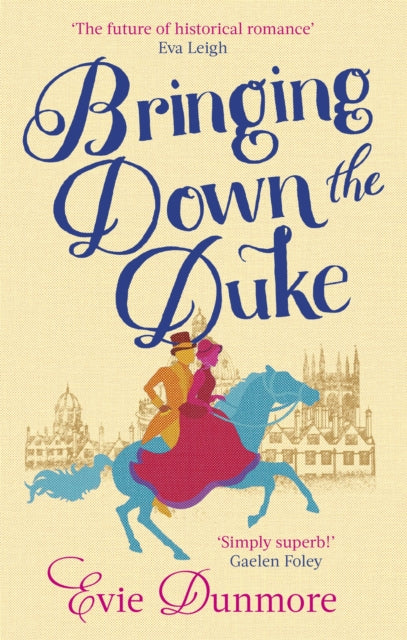 Bringing Down the Duke : swoony, feminist and romantic, perfect for fans of Bridgerton - Evie Dunmore