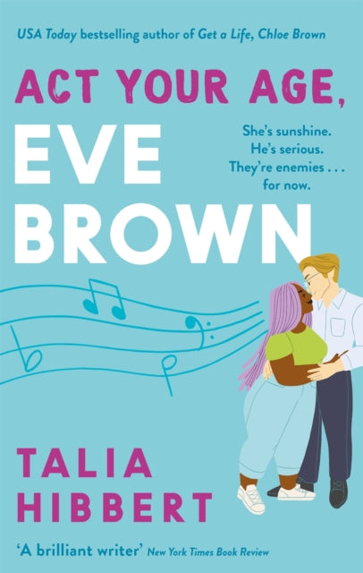 Act Your Age, Eve Brown : the perfect feel good, sexy romcom - Talia Hibbert
