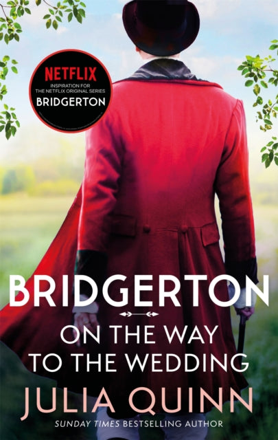 Bridgerton: On The Way To The Wedding (Bridgertons Book 8) : Inspiration for the Netflix Original Series Bridgerton - Julia Quinn