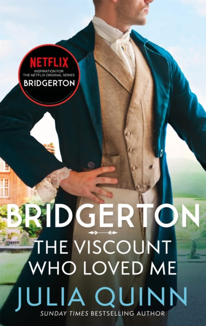 Bridgerton: The Viscount Who Loved Me (Bridgertons Book 2) : The Sunday Times bestselling inspiration for the Netflix Original Series Bridgerton - Julia Quinn