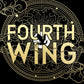 Fourth Wing : DISCOVER THE GLOBAL PHENOMENON THAT EVERYONE CAN'T STOP TALKING ABOUT!