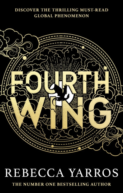 Fourth Wing : DISCOVER THE GLOBAL PHENOMENON THAT EVERYONE CAN'T STOP TALKING ABOUT! - Rebecca Yarros
