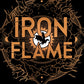Iron Flame : DISCOVER THE GLOBAL PHENOMENON THAT EVERYONE CAN'T STOP TALKING ABOUT!
