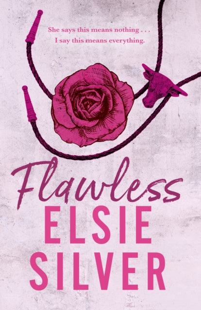 Flawless : Fall in love with this addictive small-town cowboy romance from the Sunday Times bestselling author of Fever Dream - Elsie Silver