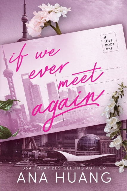 Front cover of If We Ever Meet Again by Ana Huang, paperback