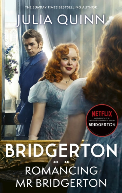 Bridgerton: Romancing Mr Bridgerton : Tie-in for Penelope and Colin's story - the inspiration for Bridgerton series three - Julia Quinn