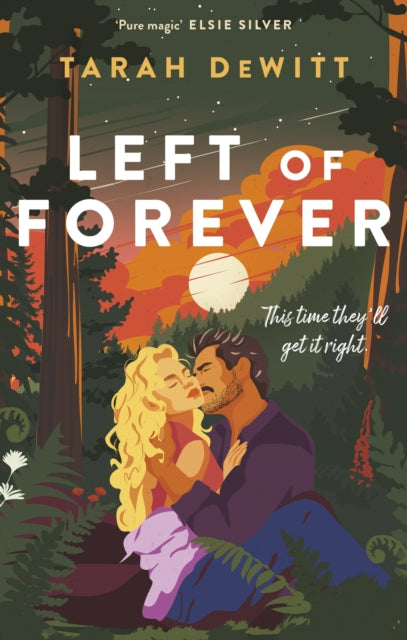 Left of Forever : A second-chance romance with yearning, angst and a road trip to HEA - Tarah DeWitt