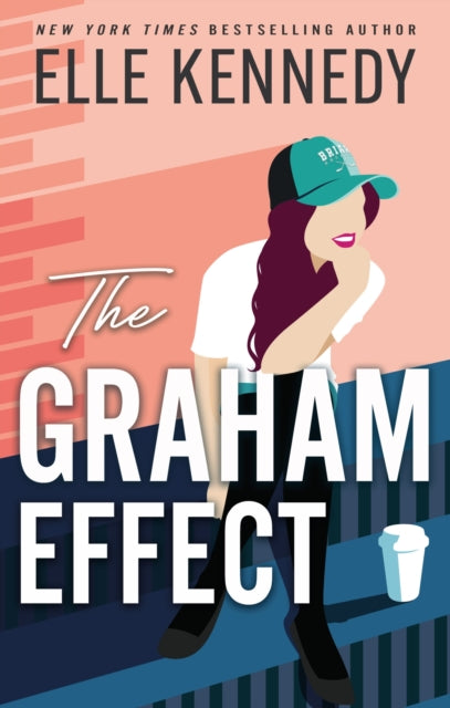 The Graham Effect : The addictive, must-read hockey romance from TikTok sensation, Elle Kennedy! - Elle Kennedy