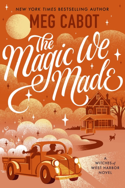 The Magic We Made : a charming adult paranormal romance from the bestselling author of The Princess Diaries - Meg Cabot
