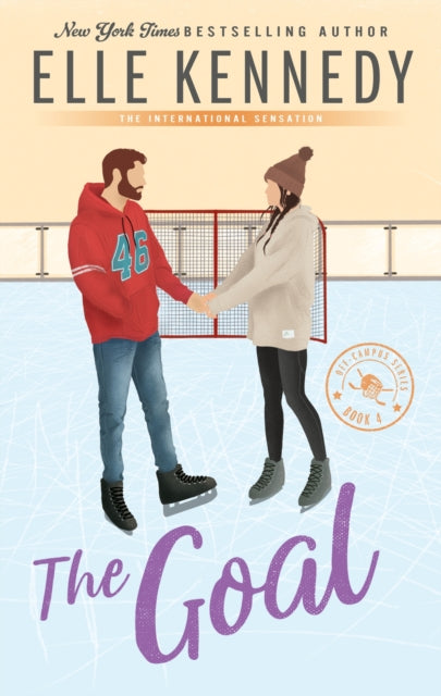 The Goal : The addictive sports romance from TikTok sensation and bestselling author, Elle Kennedy! - Elle Kennedy