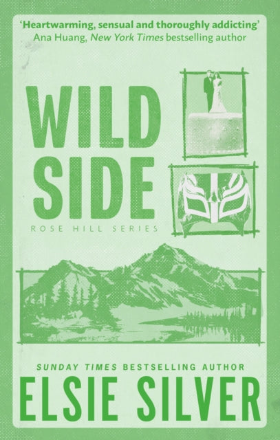 Wild Side : Discover the number 1 Sunday Times bestseller and your newest small town romance obsession! - Elsie Silver