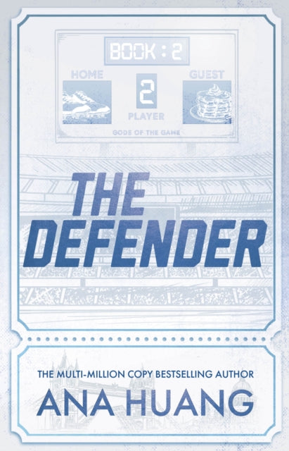 The Defender : the new steamy sports romance from the bestselling author of the Twisted series - Ana Huang