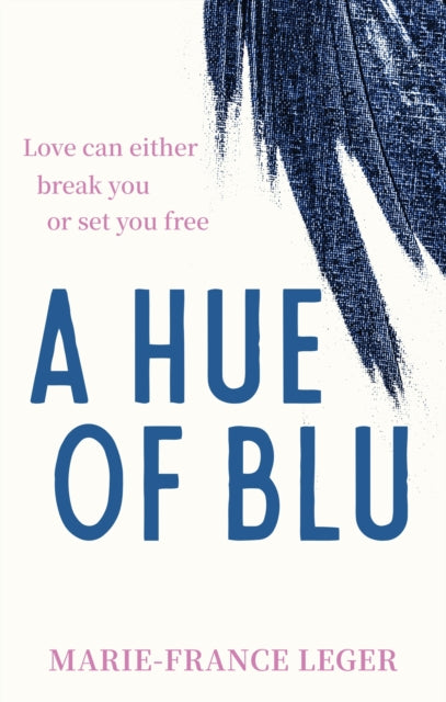A Hue of Blu : the unforgettable love story - Marie-France Leger