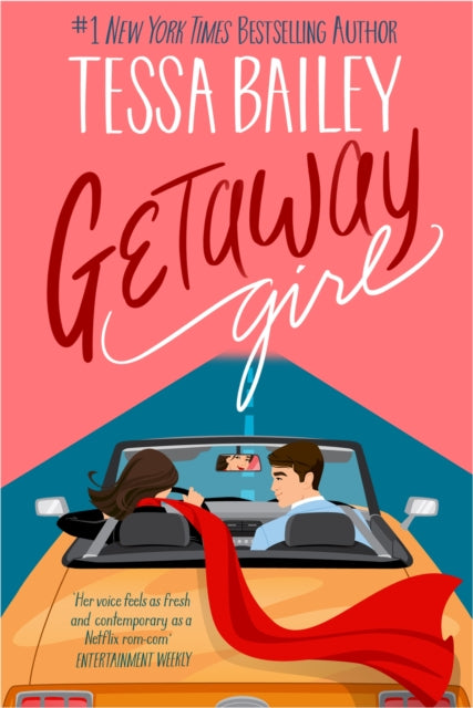 Getaway Girl : opposites attract in this slow-burn, spicy romance - Tessa Bailey