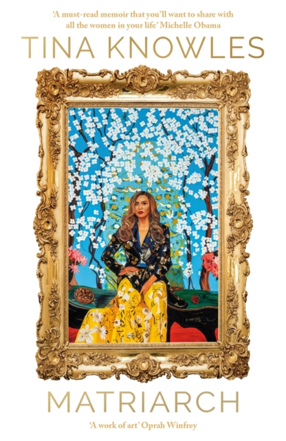 Matriarch : Beyonce's mother tells her story for the first time ever - Tina Knowles