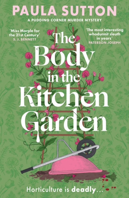 The Body in the Kitchen Garden : A completely addictive and charming cosy murder mystery - Paula Sutton