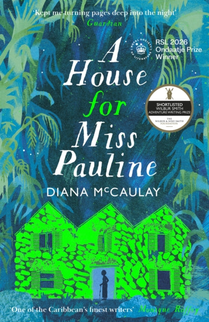 A House for Miss Pauline : 'One of the Caribbean's finest writers' Monique Roffey - Diana McCaulay