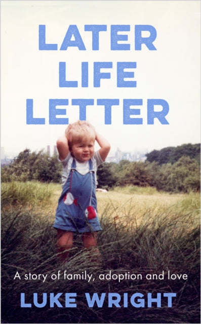 Later Life Letter : a story of family, adoption and love