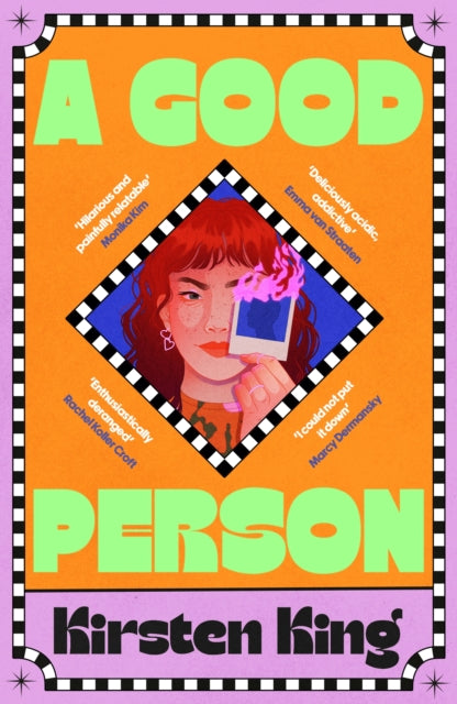 A Good Person : The compulsive book of the summer with a heroine you won't forget, 'a zillennial Gone Girl' (NYT Book Review) - Kirsten King